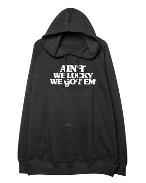 
                  
                    Load image into Gallery viewer, AIN&amp;#39;T WE LUCKY. HOODIE  (CHARCOAL)
                  
                