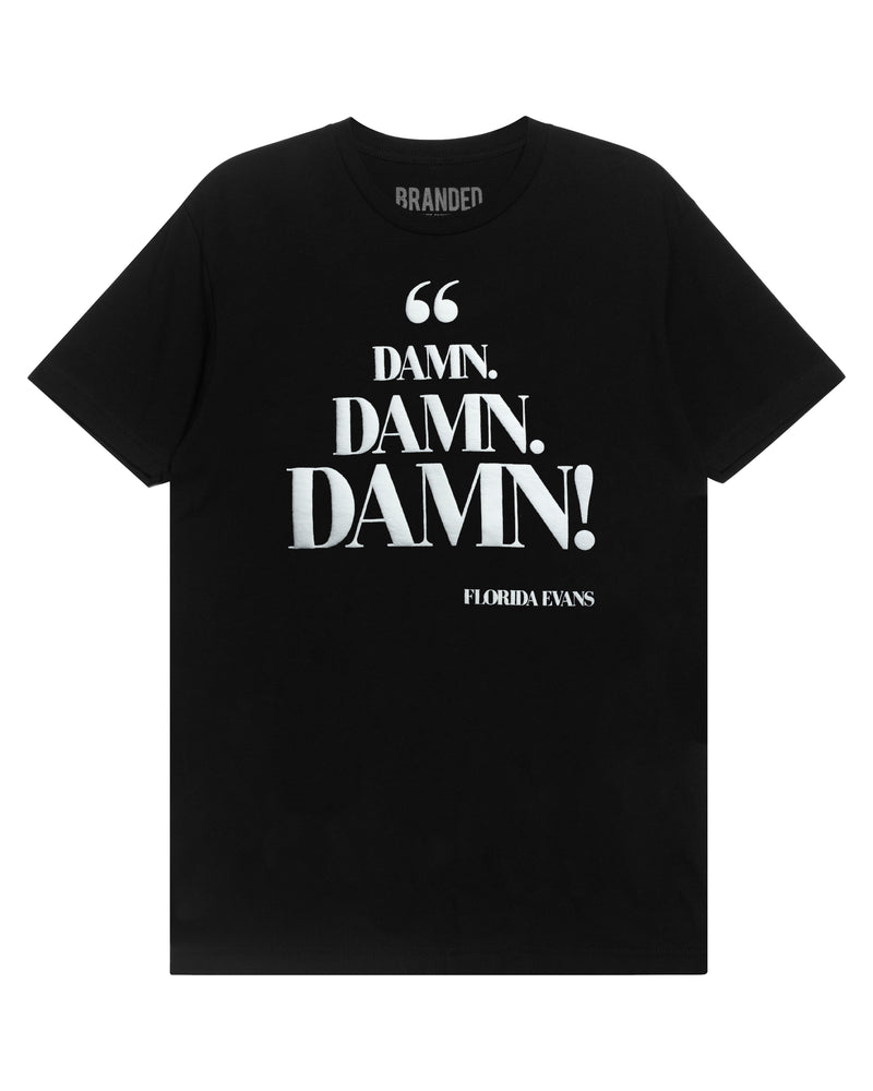 DAMN, DAMN, DAMN! T-SHIRT (BLACK) #floridaevans