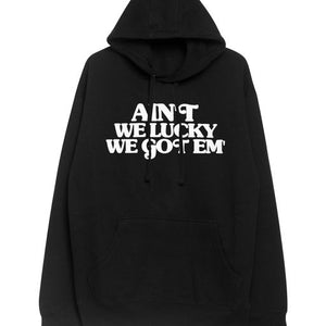 
                  
                    Load image into Gallery viewer, AIN&amp;#39;T WE LUCKY. HOODIE  (BLACK)
                  
                
