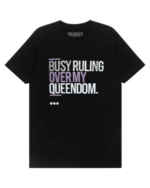 
                  
                    Load image into Gallery viewer, QUOTES. T-SHIRT: BUSY RULING OVER MY QUEENDOM.
                  
                