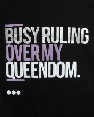 
                  
                    Load image into Gallery viewer, QUOTES. T-SHIRT: BUSY RULING OVER MY QUEENDOM.
                  
                
