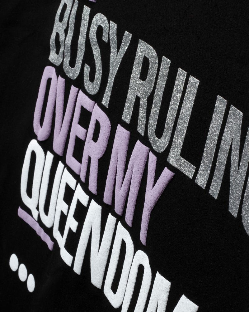 
                  
                    Load image into Gallery viewer, QUOTES. T-SHIRT: BUSY RULING OVER MY QUEENDOM.
                  
                